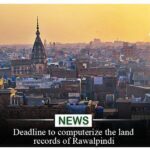 Deadline to computerize the land records of Rawalpindi